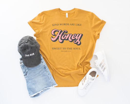 Kind Words Are Like HONEY Sweet to the Soul- Proverbs 16:24 Short Sleeve