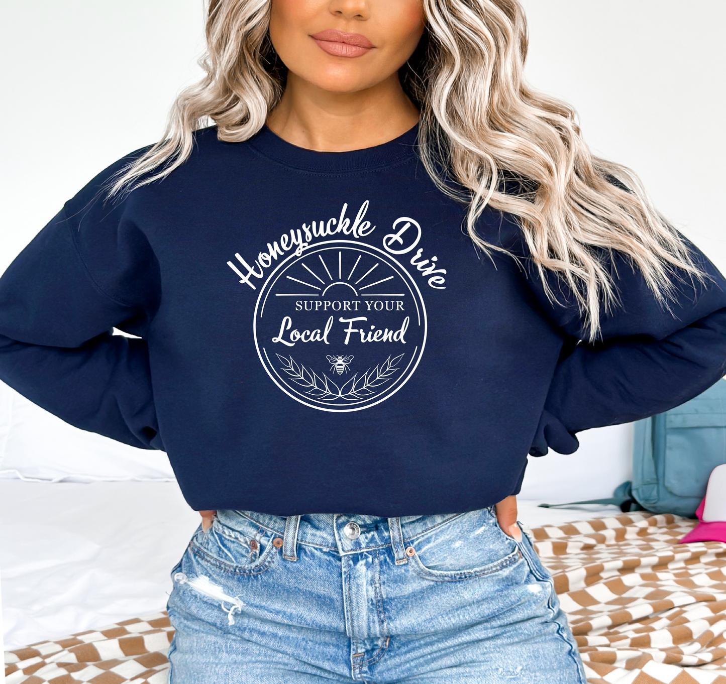 Honeysuckle Drive- Support Your Local Friend Sweatshirt